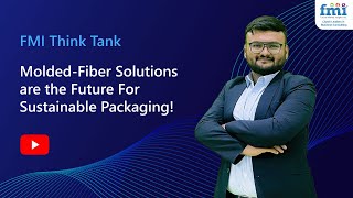 Think Tank: Molded Fiber Solutions are The Future For Sustainable Packaging