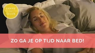 Avond routine | Vroeg naar bed gaan | Sanny zoekt Geluk