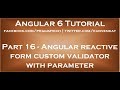 Angular reactive form custom validator with parameter