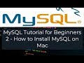 MySQL Tutorial for Beginners 2 - How to Install MySQL on Mac