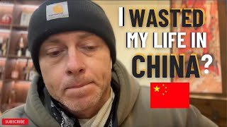 Did I Waste My Life Living in China? The Truth!