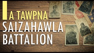 Saizahawla Battalion | A TAWPNA