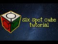 Six spot cube tutorial