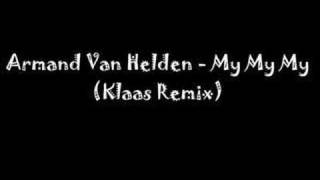 Armand Van Helden - My My My (Klaas Remix)