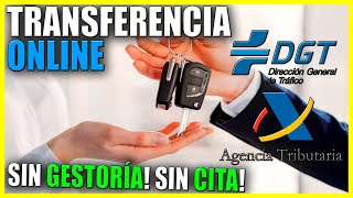 Cómo hacer una TRANSFERENCIA de VEHÍCULO ✅ 100% ONLINE desde CASA 🏡 SIN GESTORÍA y SIN CITAS