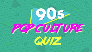 90s quiz | pop culture