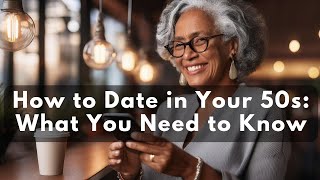 342 - How to Date in Your 50s: What You Need to Know 💍 #improvebetterdaily