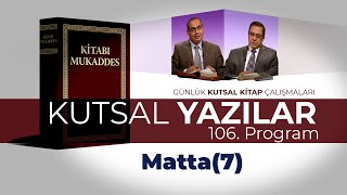 Kutsal Yazılar 106   Matta 7