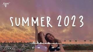 Summer 2023 playlist 🚗 Song to make your summer road trips fly by