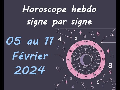 HOROSCOPE♈♉♊♋♌♍ SEMAINE DU 05 AU 11 FEVRIER 2024♎♏♐♑♒♓ - YouTube