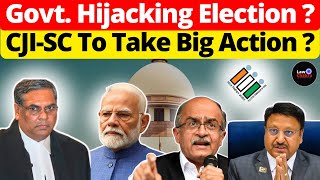 Govt. Hijacking Election? CJI-SC To Take Big Action? #lawchakra #supremecourtofindia #analysis