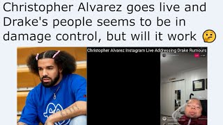 Christopher Alvarez goes live and Drake's people seems to be in damage control, but will it work 🤔