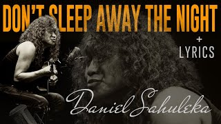 DON'T SLEEP AWAY  THE NIGHT [ DANIEL SAHULEKA ]