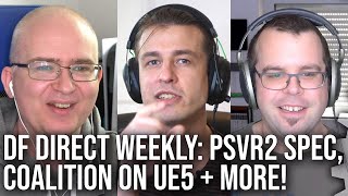 DF Direct Weekly #11: PSVR2 Spec Leak Analysis, Coalition on Unreal Engine 5, Nvidia RTX 3050 Ti