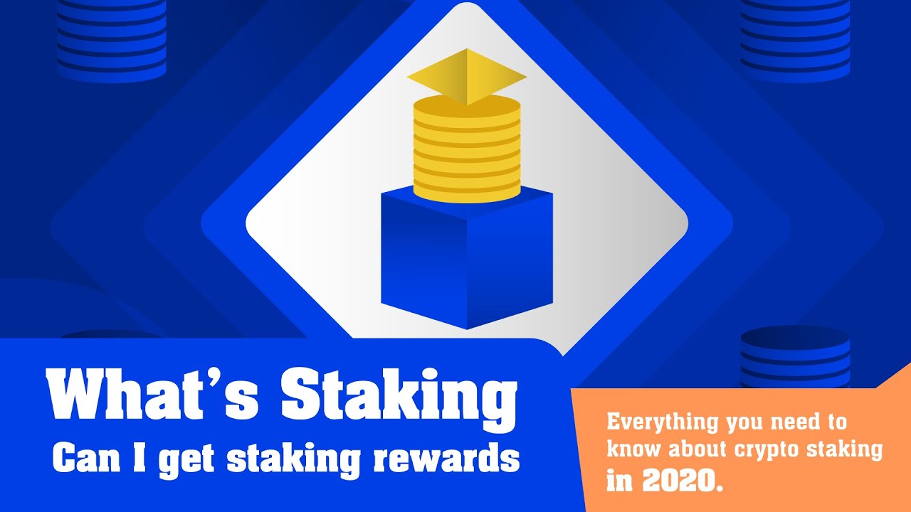 What S Staking Can I Get Staking Rewards Everything You Need To Know
