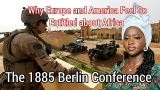 The 1885 Berlin Conference. The scramble For Africa Continues Till Today