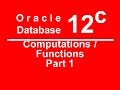 Oracle SQL PLSQL 12C Tutorial 17 - Computation / Functions Part 1