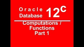 Oracle SQL PLSQL 12C Tutorial 17 - Computation / Functions Part 1