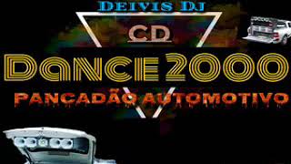 DANCE 2000 PANCADÃO AUTOMOTIVO (VOLUME 01) - DEIVIS DJ