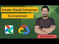 Create  Cloud Composer - Google Cloud