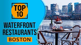 Top 10 Best Waterfront Restaurants Boston