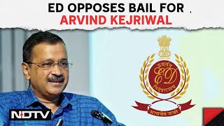 Arvind Kejriwal News Today | ED Opposes Bail For Arvind Kejriwal: "No Fundamental Right To Campaign"