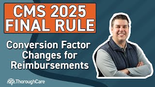CMS 2025 Final Rule: Conversion Factor Changes to Reimbursements