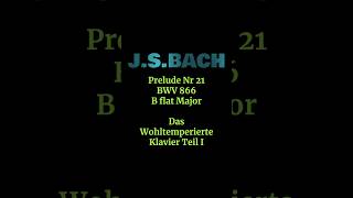 J. S. BACH:  Prelude No  21 in B flat Major BWV 866 WTC I