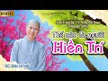 Thế nào là người hiền trí - Kinh Trung Bộ 111 - Kinh Bất đoạn - SC. Giác Lệ Hiếu