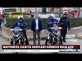 motorİze zabita ekİplerİ gÖreve baŞladi