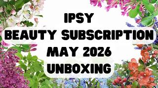Ipsy May 2026 Beauty Box Unboxing #boxycharm #beautybox #makeup #beautysubscriptionbox #ipsy
