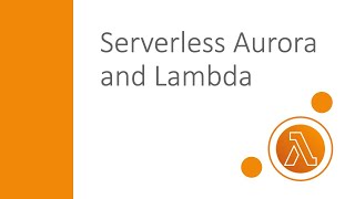 Serverless Aurora Database and AWS Lambda
