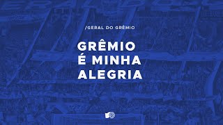GRÊMIO É MINHA ALEGRIA - Geral do Grêmio (Letra)