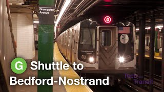 ⁴ᴷ⁶⁰ Full Length (G) Shuttle to Bedford-Nostrand Avenues