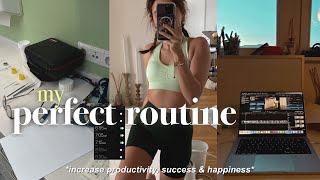 MY ‘PERFECT’ ROUTINE for productivity, success & happiness