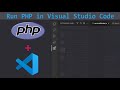 How to run PHP in Visual Studio Code on Windows 10/11 [Update] |  Complete Guide with Extensions