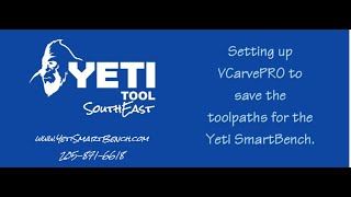 Saving Toolpaths in VCarvePRO for the Yeti SmartBench