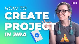 How to Create Project in Jira Software a Step by Step Tutorial – Jira How-to's Series by Jexo