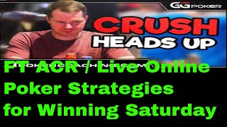 FT ACR / Live Online Poker Strategies for Winning Saturday