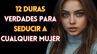 Las 12 Verdades Más Duras Sobre Las Mujeres Que Los Hombres Aprenden Demasiado Tarde | Estoicismo