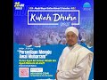 Kuliah Dhuha oleh Ustaz Syed Ali Zainal Abidin (25 Jun 2024 | 18 Zulhijjah 1445h).