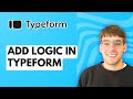 How to Add Logic in Typeform [2026 Full Guide]
