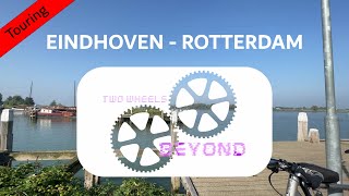 Tour | Eindhoven to Rotterdam