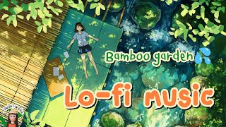 🎧Chill vibes Lo-fi​ music in bamboo garden | music \u0026 ambience