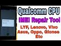 All Qualcomm CPU Imei Repair | Oppo Vivo, LYF Invalid IMEI  REPAIR without any box | 100% working