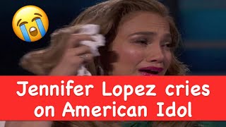 Jennifer Lopez cries on American Idol