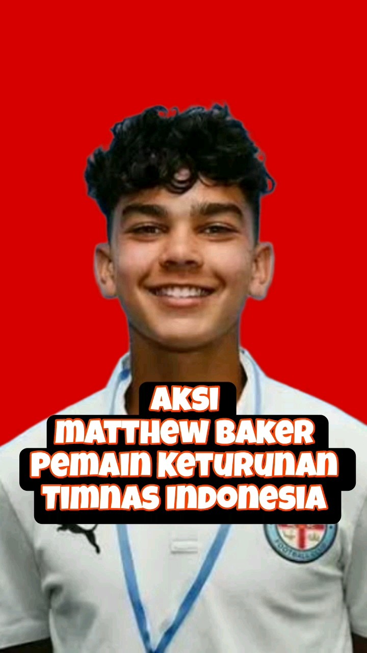 Momen Aksi Matthew Baker Bersama Timnas Indonesia U-16 #timnasindonesia ...