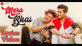 Mera Bhai - Lyrics Video | Bhavin Bhanushali | Vishal Pandey | Vikas Naidu | Shibham Singh