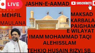 🔴LIVE MEHFIL JASHNE AAMAD IMAM MOHAMMAD TAQI ALEHISSLAM MAULANA TEHKIQ HUSAIN RIZVI SB