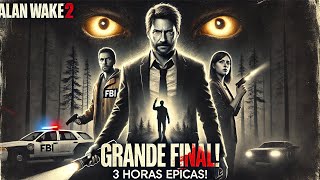 O GRANDE FINAL de Alan Wake 2 - Mais de 3 HORAS de Mistério e Terror!